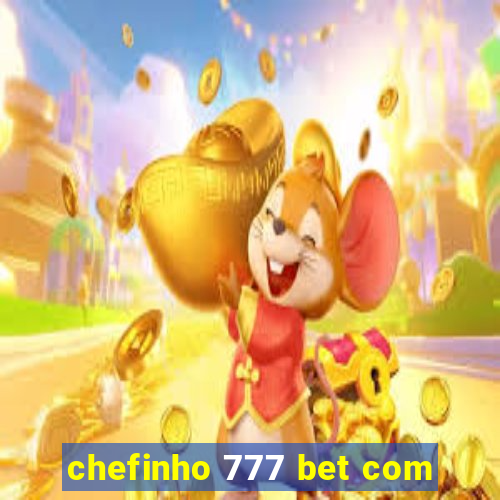 chefinho 777 bet com